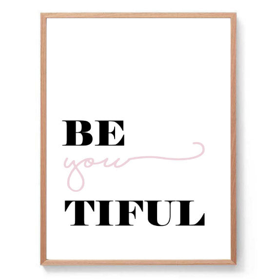 Be You Tiful Print