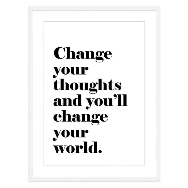Change your thoughts and you'll change your world-Art for Interiors-Online Framed-Australian Made Wall Art-Milk n Honey Designs