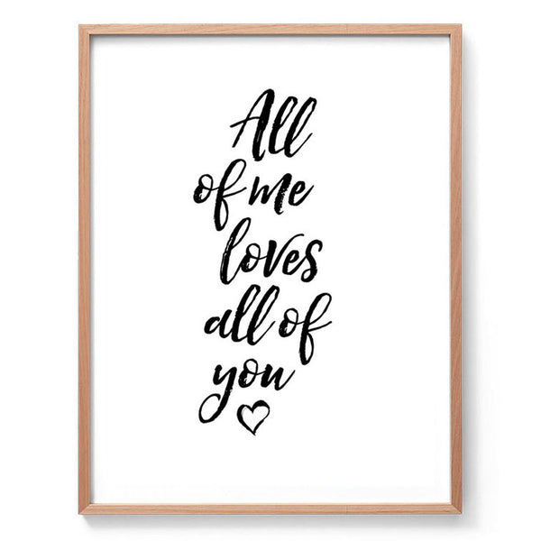 All of Me Loves all of You-Art for Interiors-Online Framed-Australian Made Wall Art-Milk n Honey Designs