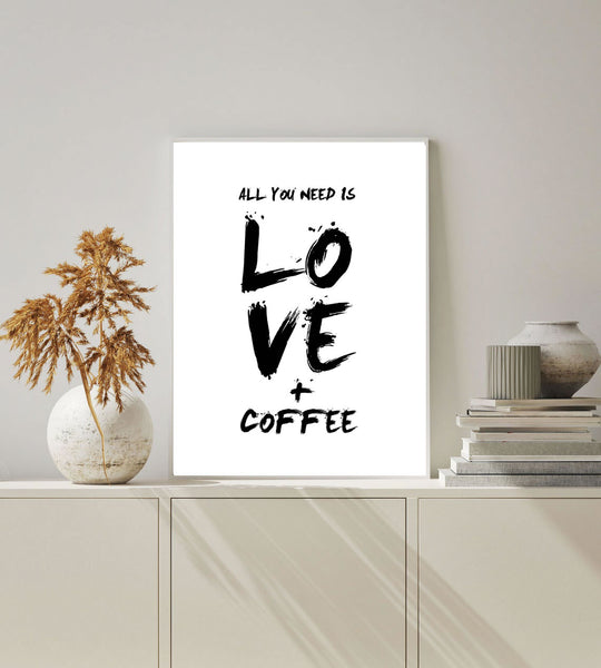 All You Need is Love and Coffee Print-Art for Interiors-Online Framed-Australian Made Wall Art-Milk n Honey Designs