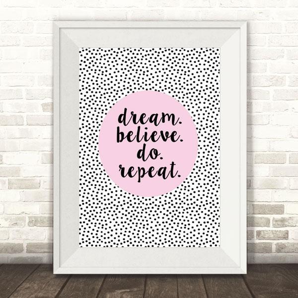 Dream, Believe, Do Repeat Print-Typography Prints-Online Framed-Australian Made Wall Art-Milk n Honey Designs