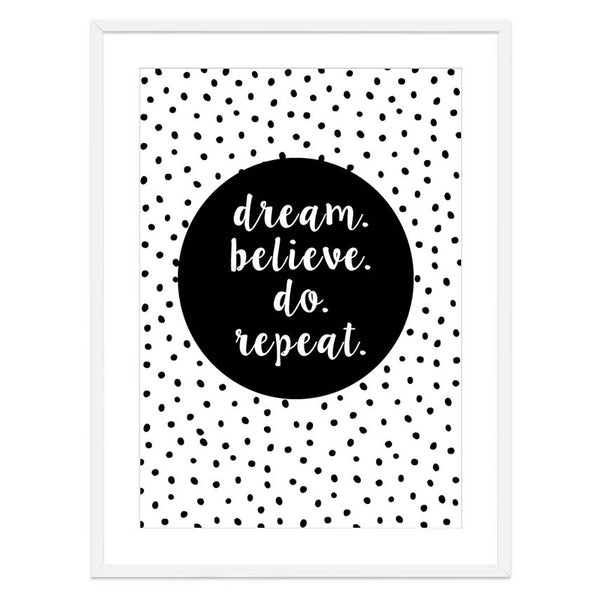Dream, Believe, Do Repeat Print-Typography Prints-Online Framed-Australian Made Wall Art-Milk n Honey Designs