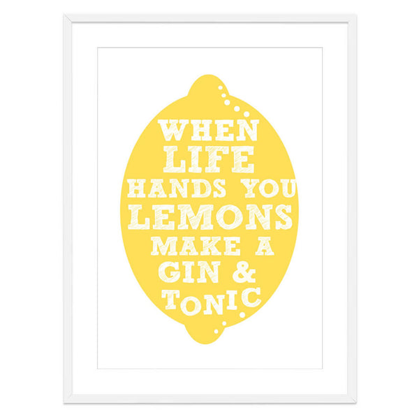 When Life Hands You Lemons Make A Gin & Tonic Print-Art for Interiors-Online Framed-Australian Made Wall Art-Milk n Honey Designs