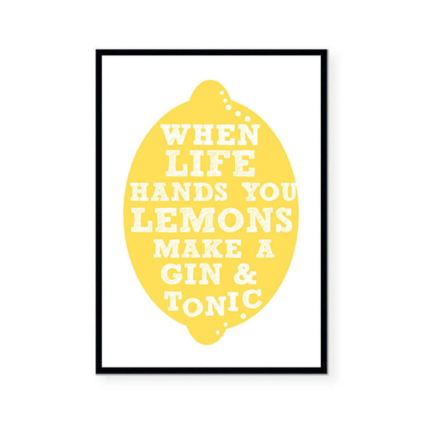When Life Hands You Lemons Make A Gin & Tonic Print-Art for Interiors-Online Framed-Australian Made Wall Art-Milk n Honey Designs