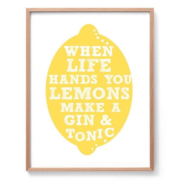 When Life Hands You Lemons Make A Gin & Tonic Print-Art for Interiors-Online Framed-Australian Made Wall Art-Milk n Honey Designs