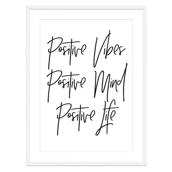 Positive Vibes, Positive Mind, Positive Life-Art for Interiors-Online Framed-Australian Made Wall Art-Milk n Honey Designs