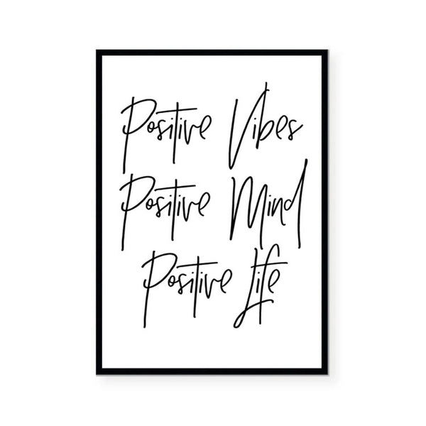 Positive Vibes, Positive Mind, Positive Life-Art for Interiors-Online Framed-Australian Made Wall Art-Milk n Honey Designs