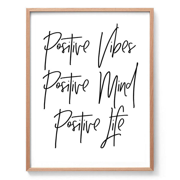 Positive Vibes, Positive Mind, Positive Life-Art for Interiors-Online Framed-Australian Made Wall Art-Milk n Honey Designs