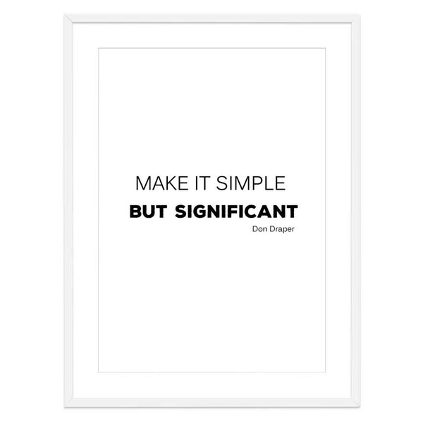 Make it Simple But Significant-Art for Interiors-Online Framed-Australian Made Wall Art-Milk n Honey Designs