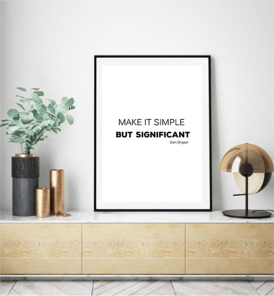 Make it Simple But Significant-Art for Interiors-Online Framed-Australian Made Wall Art-Milk n Honey Designs