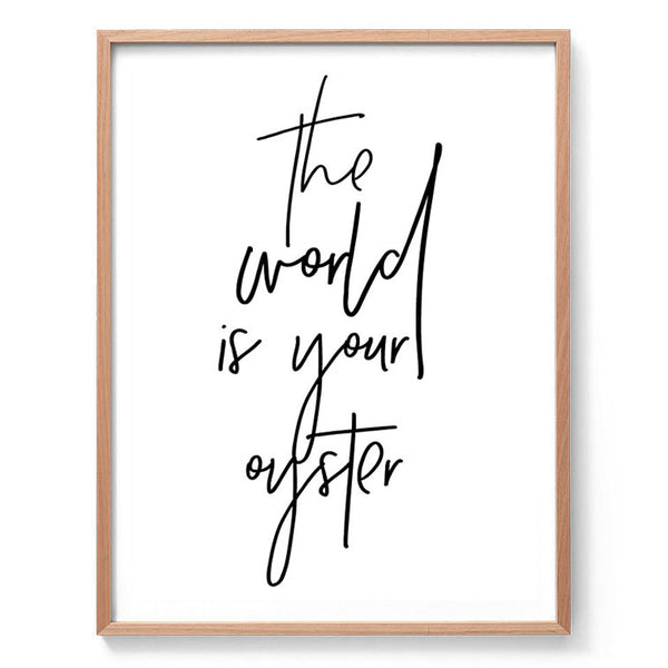 The world is your oyster print-Art for Interiors-Online Framed-Australian Made Wall Art-Milk n Honey Designs